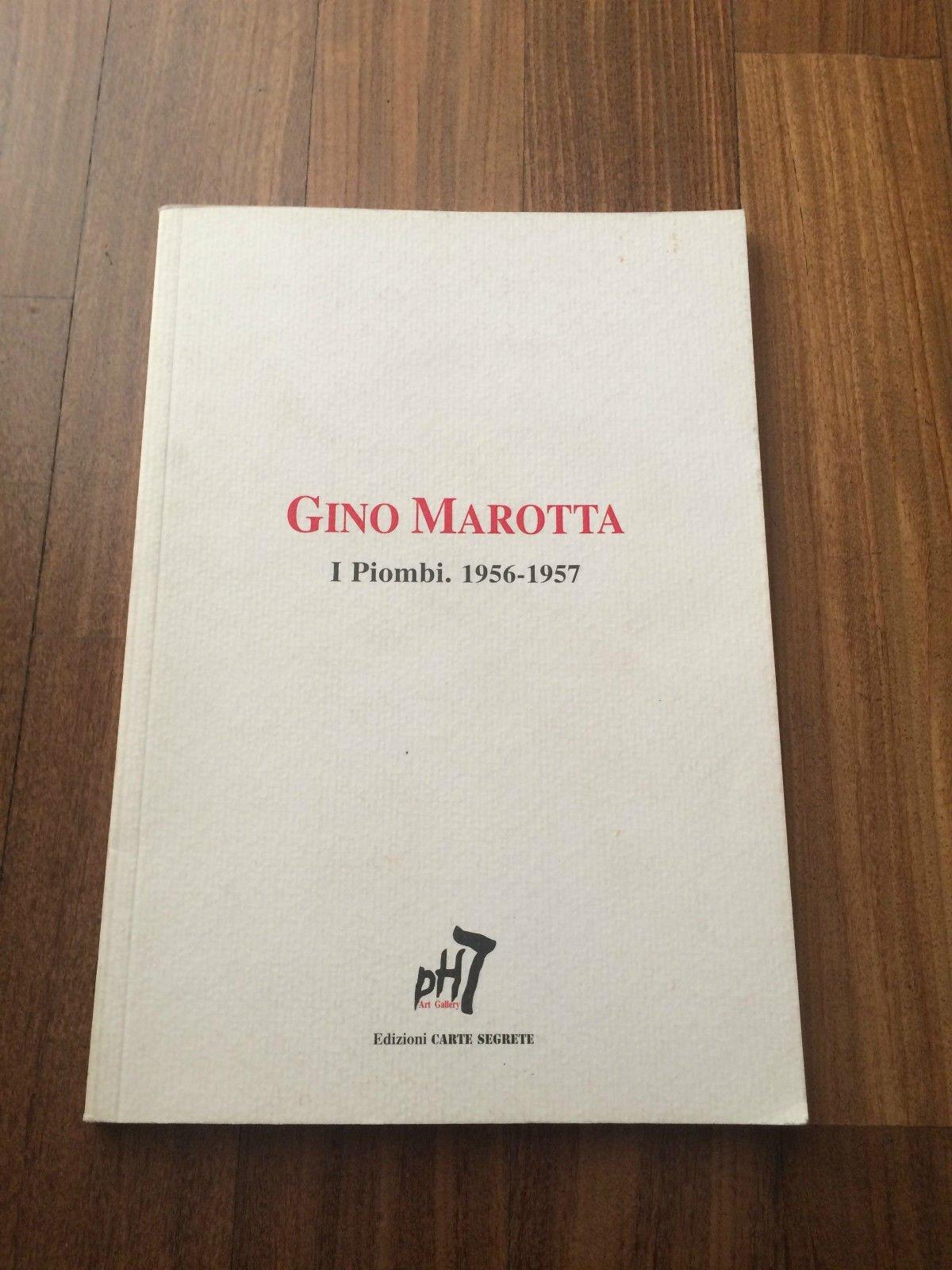 Gino Marotta. I Piombi. 1956-1957