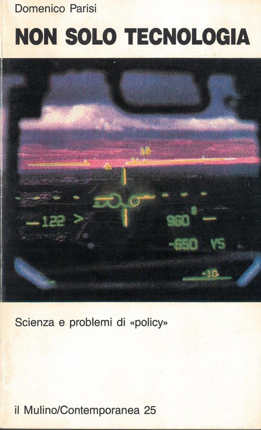 Non solo tecnologia. Scienza e problemi di «Policy» - Domenico Parisi - copertina
