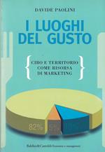 I luoghi del gusto. Cibo e territorio come risorsa di marketing