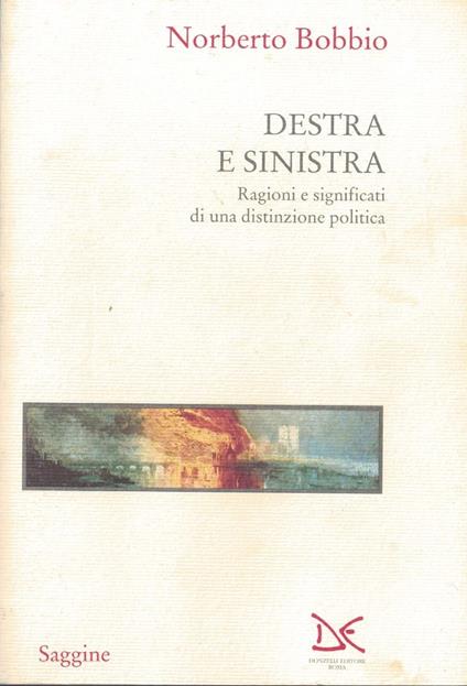 Destra e sinistra. Ragioni e significati di una distinzione politica - Norberto Bobbio - copertina
