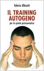 Il Training autogeno. Per la quiete psicosomatica. Con CD Audio