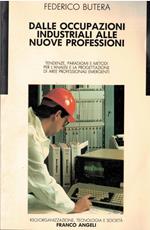 Dalle occupazioni industriali alle nuove professioni. Tendenze paradigmi e metodi per l'analisi e la progettazione di aree professionali emergenti
