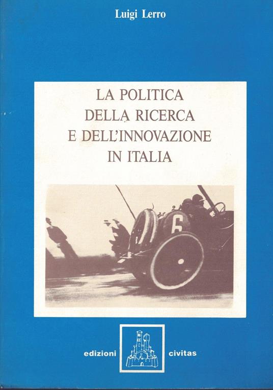 La politica della ricerca e dell'informazione in italia - Luigi Lerro - copertina
