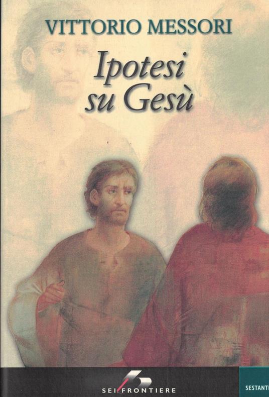 Ipotesi su Gesù - Vittorio Messori - copertina