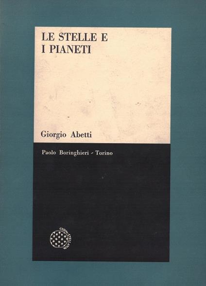 Le stelle e i pianeti - Giorgio Abetti - copertina