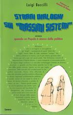 Strani dialoghi sui Massimi Sistemi ovvero quando un Popolo è stanco della politica