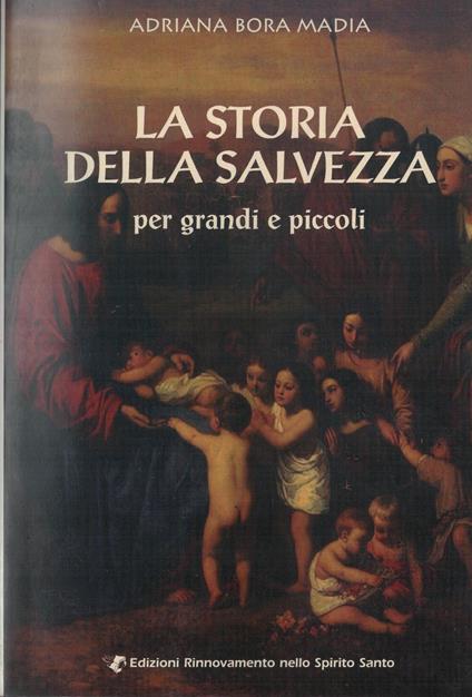 La storia della salvezza per grandi e piccoli - Adriana Bora Madia - copertina