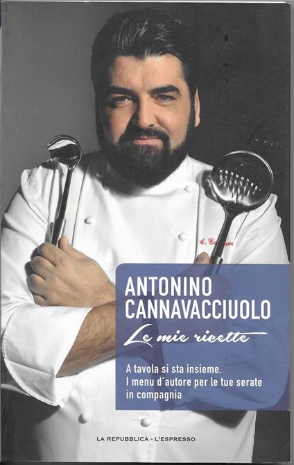 ANTONIO CANNAVACCIUOLO - Le mie ricette - - copertina