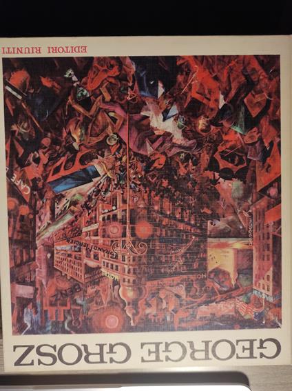 George Grosz. Deutschland Über Alles - copertina