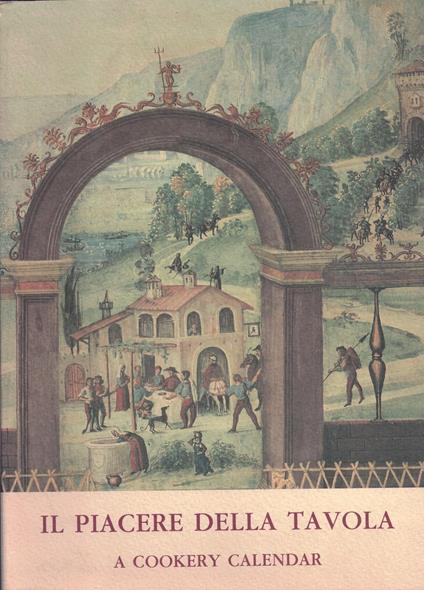 Il piacere della tavola. A cookery calendar - copertina