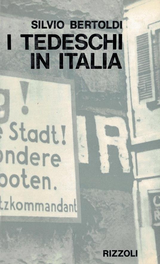 I Tedeschi in Italia - Silvio Bertoldi - copertina