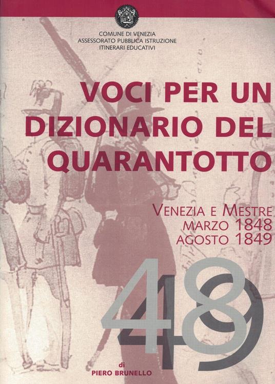 VOCI PER UN DIZIONARIO DEL QUARANTOTTO-Venezia e Mestre - Piero Brunello - copertina
