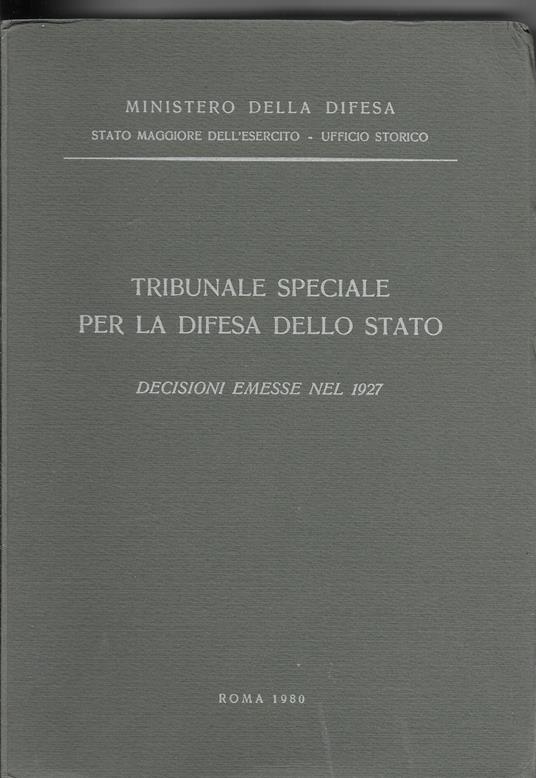 Tribunale speciale per la difesa dello Stato. Decisioni emesse nel 1927 - copertina