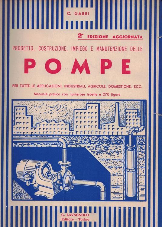Progetto, Costruzione, Impiego E Manutenzione Delle Pompe - copertina