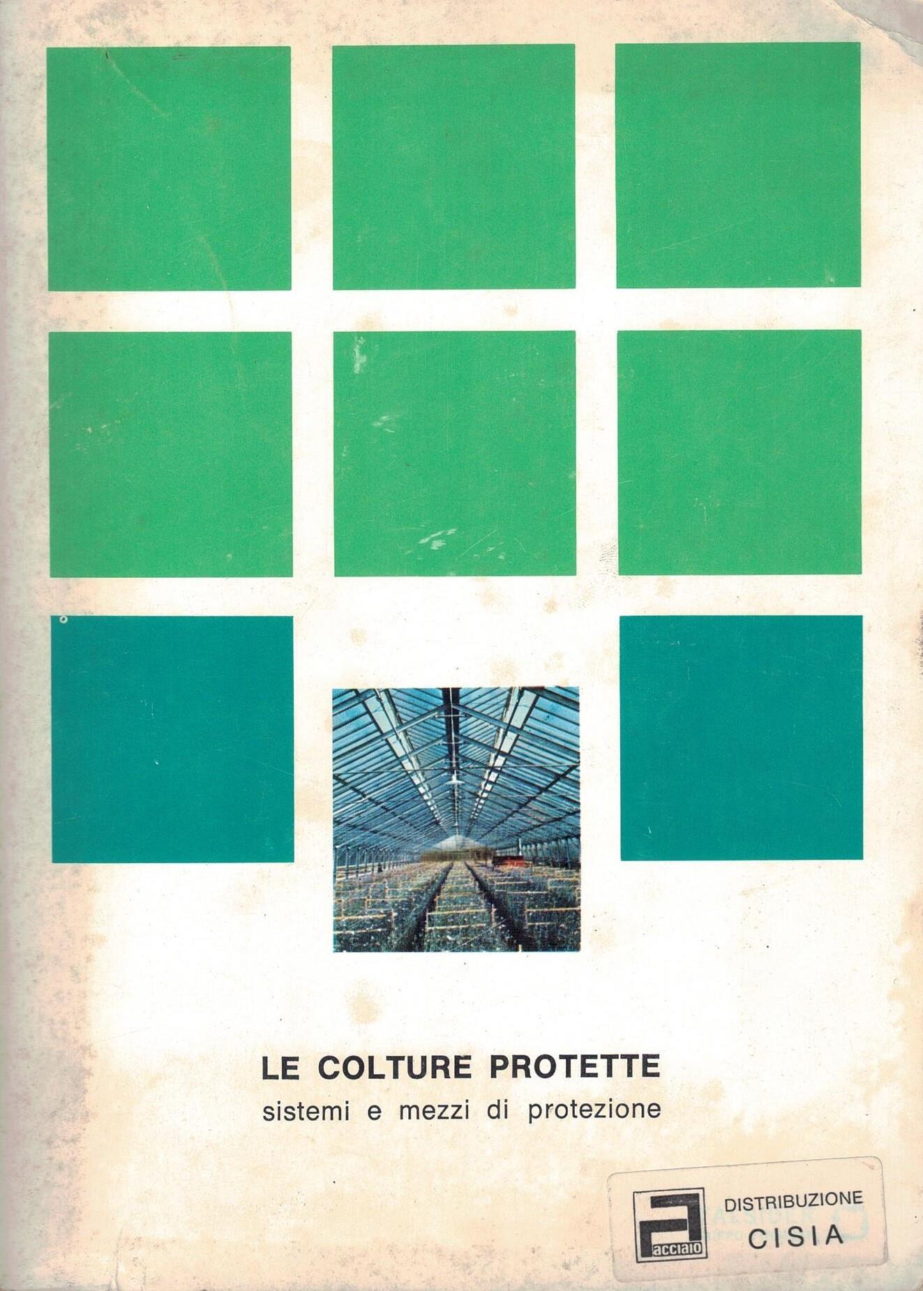 Le colture protette, sistemi e mezzi di protezione