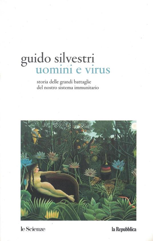 Uomini e virus-storia delle grandi battaglie del nostro sistema immunitario - copertina