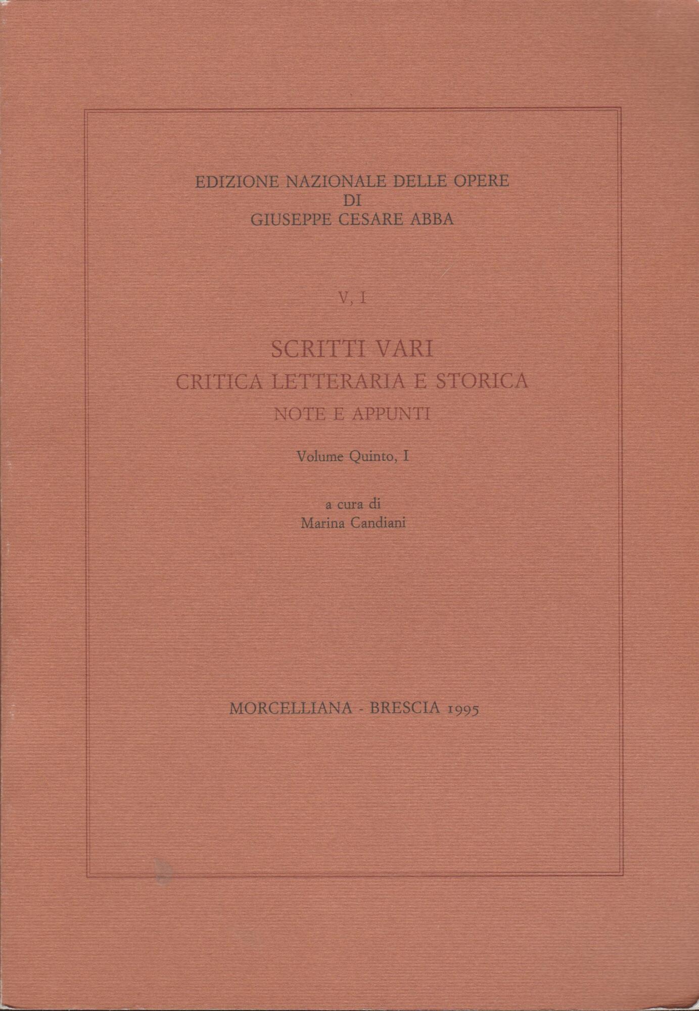SCRITTI VARI CRITICA LETTERARIA E STORICA NOTE E APPUNTI Vol I