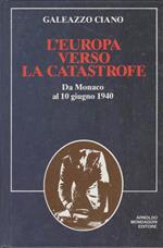 L'Europa verso la catastrofe Da Monaco al 10 giugno 1940