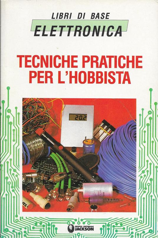 Tecniche Pratiche Per L ' Hobbista - copertina