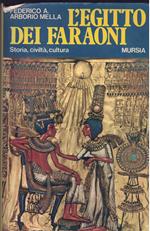 L' Egitto dei Faraoni-Storia,civiltà,cultura