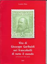 Vita di Giuseppe Garibaldi nei francobolli di tutto il mondo 3 COPIE