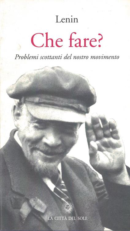 Che fare? Problemi scottanti del nostro movimento - Lenin - copertina