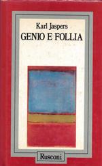 Genio e follia : Strindberg, Van Gogh, Swedenborg, HÃ¶lderlin