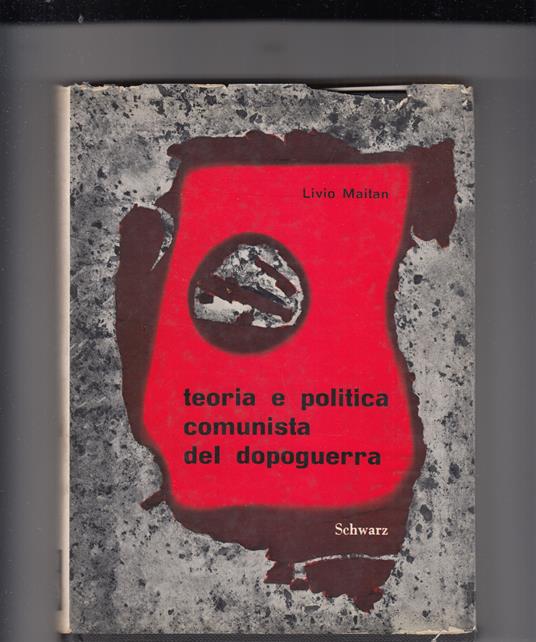 Teoria e politica comunista del dopoguerra - Livio Maitan - copertina