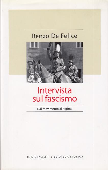 Intervista sul fascismo. Dal movimento al regime - Renzo De Felice - copertina