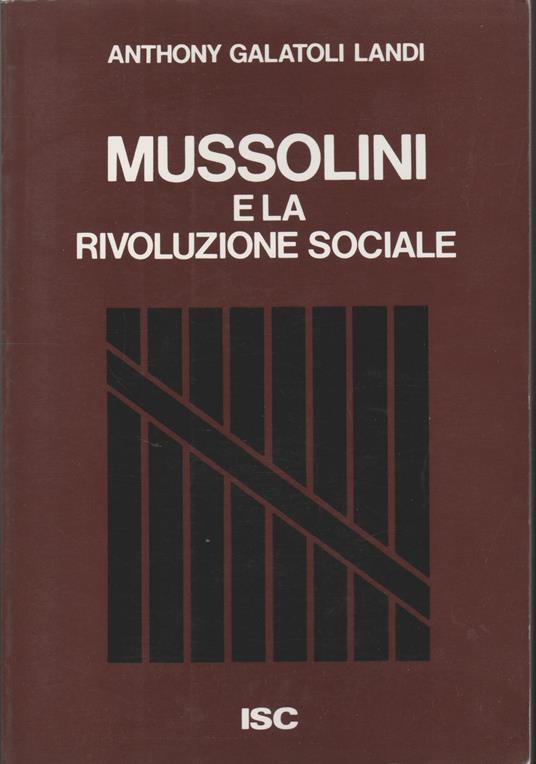 Mussolini e la rivoluzione sociale - Anthony Galatoli Landi - copertina
