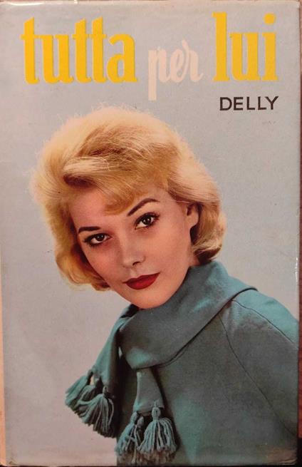 Collana " I Romanzi Della Rosa " Tutta Per Lui - Delly - copertina