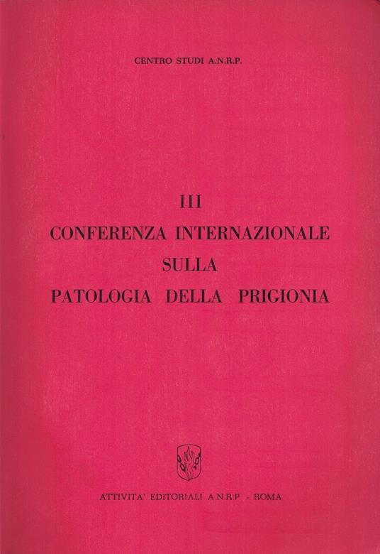 III Conferenza Internazionale sulla patologia della prigionia - copertina