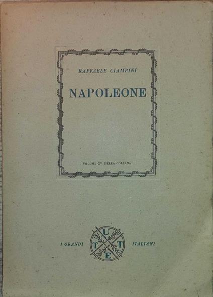 Collana " I Grandi Italiani " Napoleone - Raffaele Ciampini - copertina