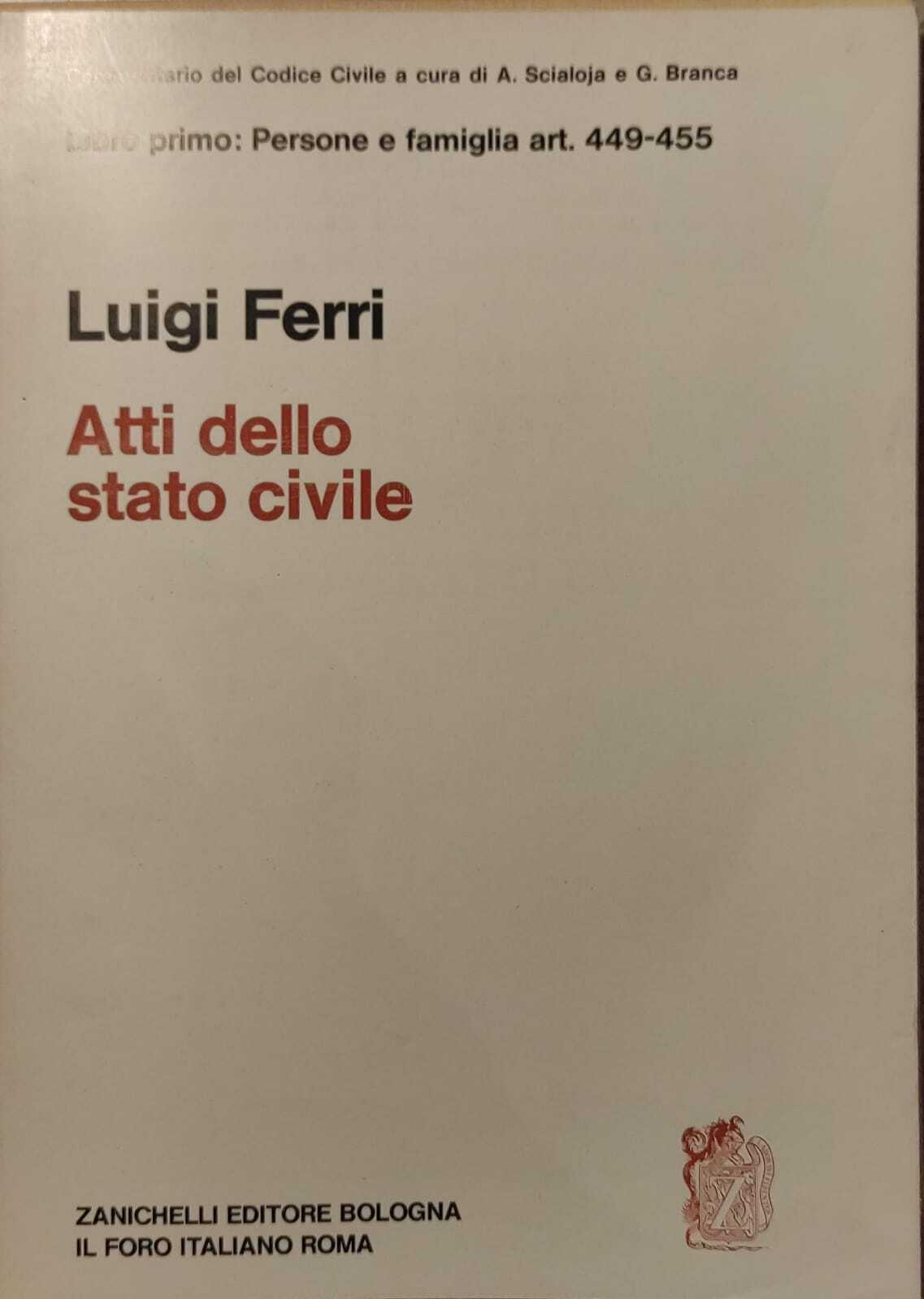 Commentario Del Codice Civile - Libro Primo : Persone E Famiglia Art 449 - 455 Atti Dello Stato Civile