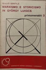Marxismo e storicismo in Gyorgy Lukacs