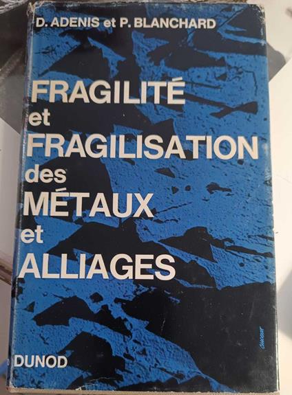 Fragilitè et gragilisation des Mètaux et allages - copertina
