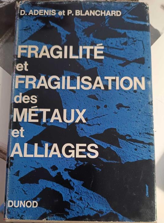 Fragilitè et gragilisation des Mètaux et allages - copertina