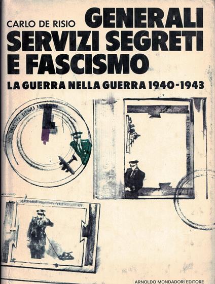 Generali Servizi Segreti E Fascismo - Carlo De Risio - copertina