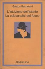 L' intuizione dell'istante. La psicoanalisi del fuoco