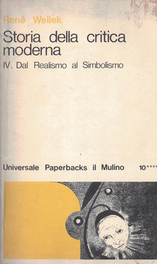 Storia della critica moderna. Vol. 4: Dal realismo al simbolismo - René Wellek - copertina