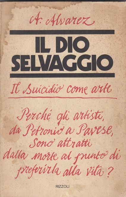 Il dio selvaggio. Il suicidio come arte - Alfred Alvarez - copertina