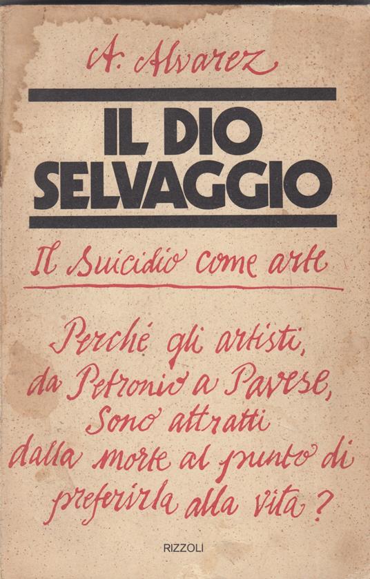 Il dio selvaggio. Il suicidio come arte - Alfred Alvarez - copertina