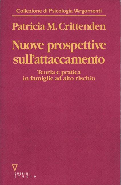 Nuove prospettive sull'attaccamento. Teoria e pratica in famiglie ad alto rischio - copertina