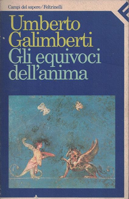 Gli equivoci dell'anima - Umberto Galimberti - copertina