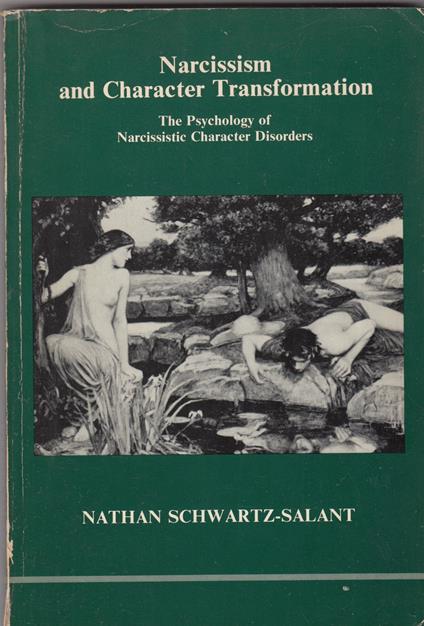 Narcissism and Character Transformation: The Psychology of Narcissistic Character Disorders - copertina