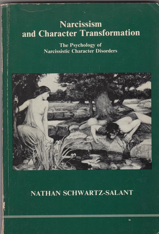 Narcissism and Character Transformation: The Psychology of Narcissistic Character Disorders - copertina