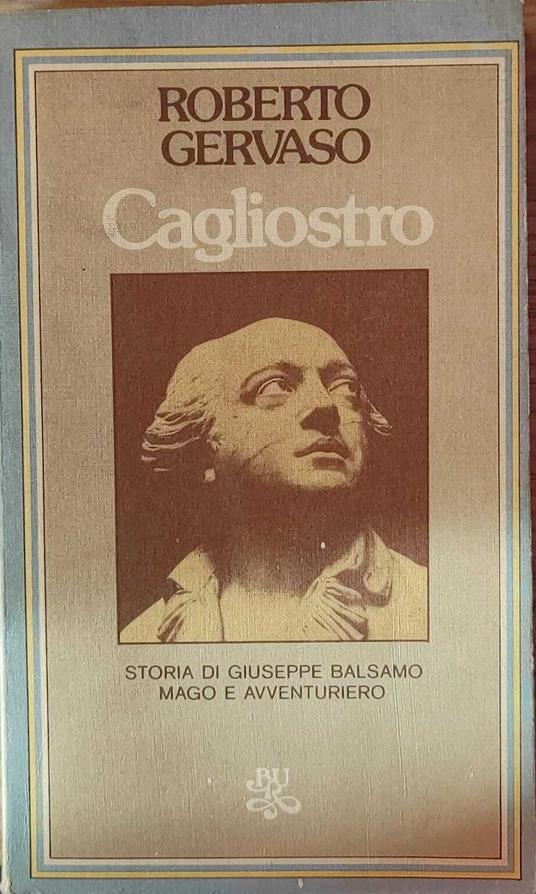 CAGLIOSTRO - storia di Giuseppe Balsamo mago e avventuriero- - Roberto Gervaso - copertina