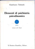ELEMENTI DI PSICHIATRIA E PSICODINAMICA -Prima edizione -