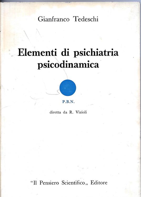 ELEMENTI DI PSICHIATRIA E PSICODINAMICA -Prima edizione - - G. Tedeschi - copertina