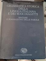 GRAMMATICA STORICA DELLA LINGUA ITALIANA E DEI SUOI DIALETTI, sintassi e formazione delle parole